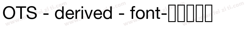 OTS - derived - font字体转换